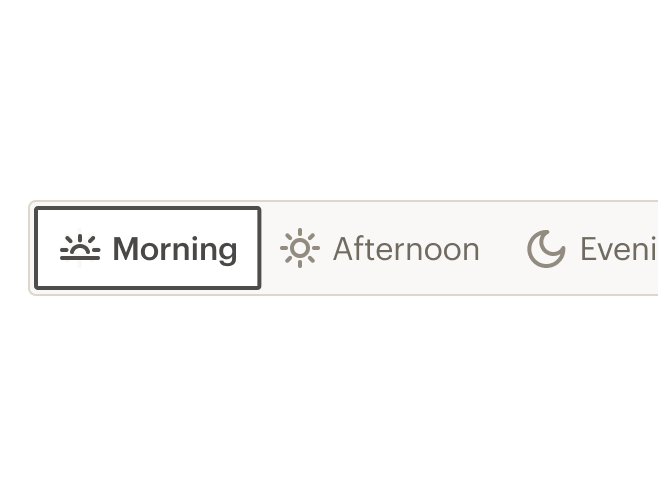 A toggle button with three segments labeled morning, afternoon, and night that don't fit the breakpoint.'